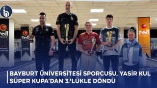 Bayburt Üniversitesi Sporcusu, Yasir Kul Süper Kupa’dan 3.'lükle Döndü