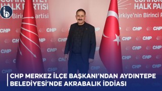 CHP Merkez İlçe Başkanı Maksut Erol'dan Aydıntepe Belediyesi'nde Akrabalık İddiası