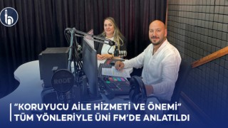 “Koruyucu Aile Hizmeti ve Önemi” Tüm Yönleriyle ÜNİ FM’de Anlatıldı