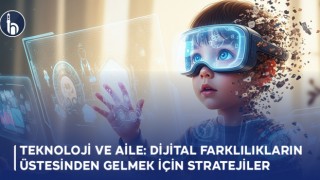 Teknoloji ve Aile: Dijital Farklılıkların Üstesinden Gelmek İçin Stratejiler