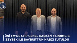 ÜNİ FM’de CHP Genel Başkan Yardımcısı Zeybek ile Bayburt’un Nabzı Tutuldu!