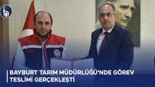 Bayburt Tarım Müdürlüğü'nde Görev Teslimi Gerçekleşti