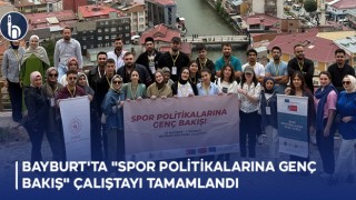 Bayburt'ta "Spor Politikalarına Genç Bakış" Çalıştayı Tamamlandı