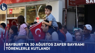 Bayburt’ta 30 Ağustos Zafer Bayramı törenlerle kutlandı