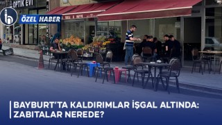 Bayburt’ta Kaldırımlar İşgal Altında: Zabıtalar nerede?