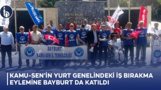 Kamu-Sen’in Yurt Genelindeki İş Bırakma Eylemine Bayburt da Katıldı