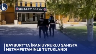 Bayburt’ta İran Uyruklu Şahıs Metamfetaminle Tutuklandı