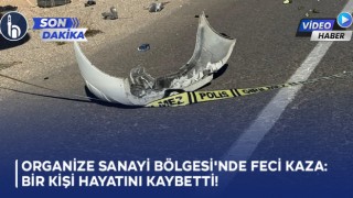 Organize Sanayi Bölgesi'nde Feci Kaza: Bir Kişi Hayatını Kaybetti!