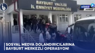 Sosyal Medya Dolandırıcılarına Bayburt Merkezli Operasyon!