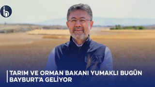 Tarım ve Orman Bakanı Yumaklı Bugün Bayburt’a Geliyor