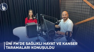 Üni FM’de Sağlıklı Hayat ve Kanser Taramaları Konuşuldu
