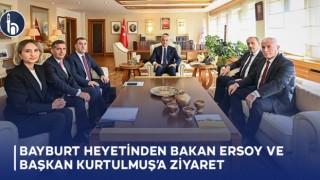Bayburt Heyetinden Bakan Mehmet Nuri Ersoy ve Başkan Numan Kurtulmuş’a Ziyaret