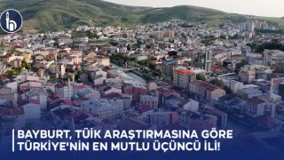 Bayburt, TÜİK Araştırmasına Göre Türkiye'nin En Mutlu Üçüncü İli!