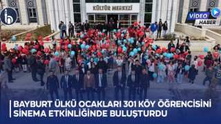 Bayburt Ülkü Ocakları 301 Köy Öğrencisini Sinema Etkinliğinde Buluşturdu