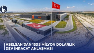 Aselsan’dan 153,8 Milyon Dolarlık Dev İhracat Anlaşması