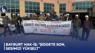 Bayburt HAK-İŞ: “Şiddete Son, Sesimizi Yükselt”