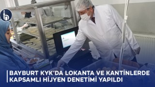 Bayburt KYK’da Lokanta ve Kantinlerde Kapsamlı Hijyen Denetimi Yapıldı