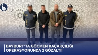 Bayburt’ta Göçmen Kaçakçılığı Operasyonunda 2 Gözaltı!