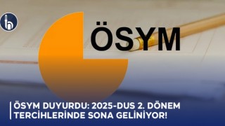 ÖSYM Duyurdu: 2025-DUS 2. Dönem Tercihlerinde Sona Geliniyor!