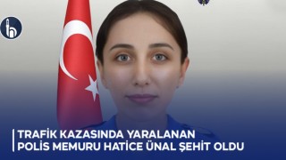 Trafik Kazasında Yaralanan Polis Memuru Hatice Ünal Şehit Oldu