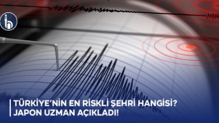 Türkiye’nin En Riskli Şehri Hangisi? Japon Uzman Açıkladı!