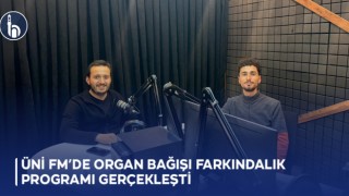 ÜNİ FM’de Organ Bağışı Farkındalık Programı Gerçekleşti