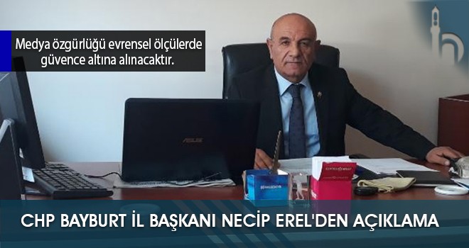 CHP Bayburt İl Başkanı Necip Erel'den Açıklama