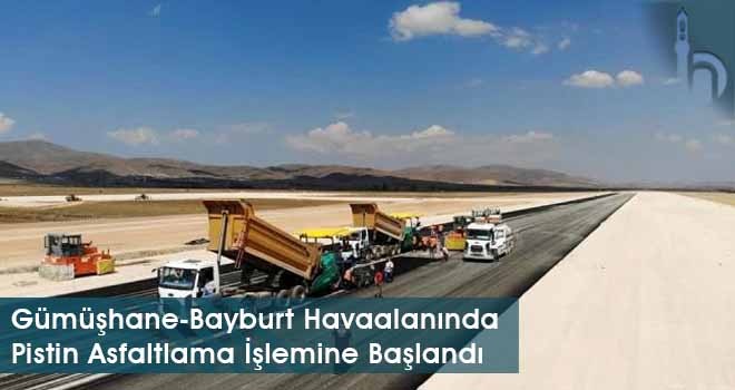 Gümüşhane-Bayburt Havaalanında Pistin Asfaltlama İşlemine Başlandı