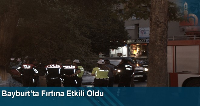 Bayburt Ve Erzincan’da Fırtına Etkili Oldu