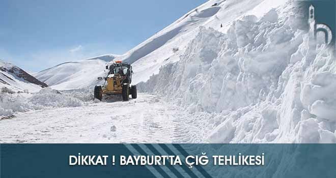 Dikkat.! Bayburt'ta Çığ Tehlikesi