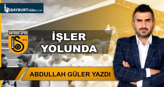 Bayburtspor’ da İşler Yolunda