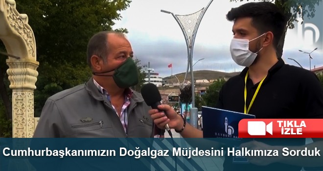 Cumhurbaşkanımızın Doğalgaz Müjdesini Halkımıza Sorduk