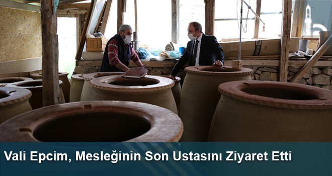 Vali Epcim, Mesleğinin Son Ustasını Ziyaret Etti