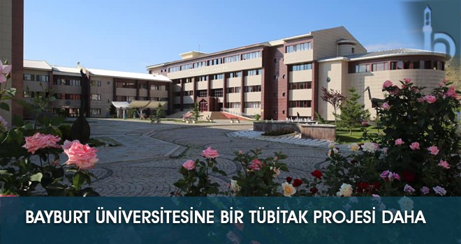 Bayburt Üniversitesine Bir TÜBİTAK Projesi Daha