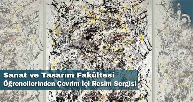 Sanat ve Tasarım Fakültesi Öğrencilerinden Çevrim İçi Resim Sergisi