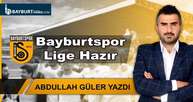 Bayburtspor Lige Hazır