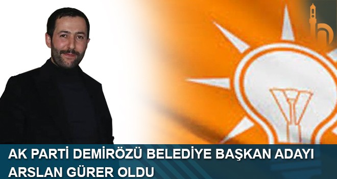 AK Parti Demirözü Belediye Başkan Adayı Arslan Gürer Oldu