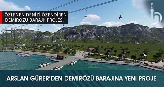 Arslan Gürer’den Demirözü Barajına Yeni Proje