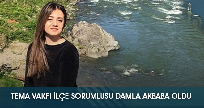 Tema Vakfı İlçe Sorumlusu Damla Akbaba oldu