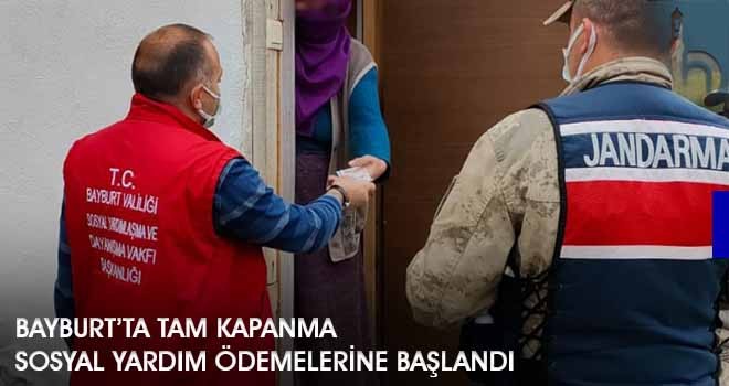 Bayburt’ta Tam Kapanma Sosyal Yardım Ödemelerine Başlandı