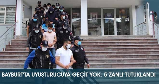 Bayburt'ta Uyuşturucuya Geçit Yok: 5 Zanlı Tutuklandı