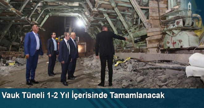 Vauk Tüneli 1-2 Yıl İçerisinde Tamamlanacak