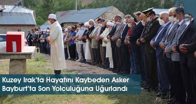 Kuzey Irak’ta Hayatını Kaybeden Asker Bayburt’ta Son Yolculuğuna Uğurlandı