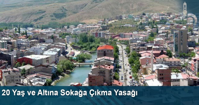 20 Yaş ve Altına Sokağa Çıkma Yasağı