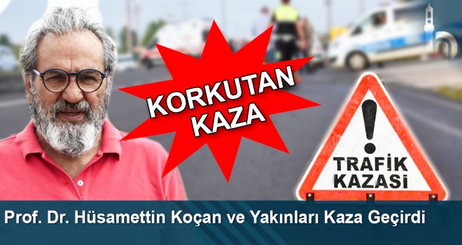 Hüsamettin Koçan Kaza Yaptı