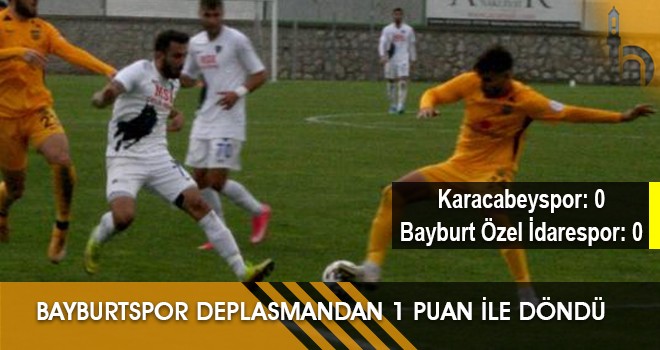 Bayburtspor Deplasmandan 1 Puan İle Döndü