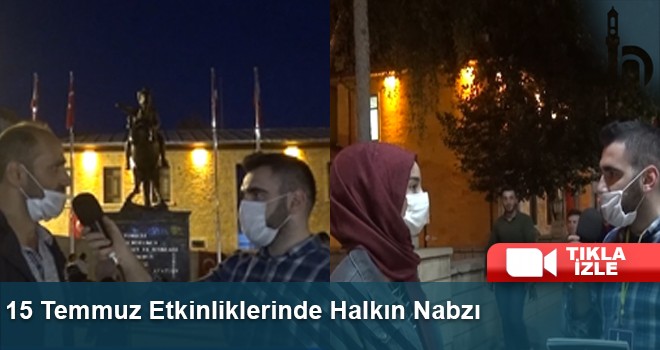 15 Temmuz Etkinliklerinde Halkın Nabzı