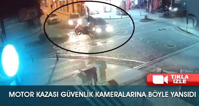 Motor Kazası Güvenlik Kameralarına Böyle Yansıdı