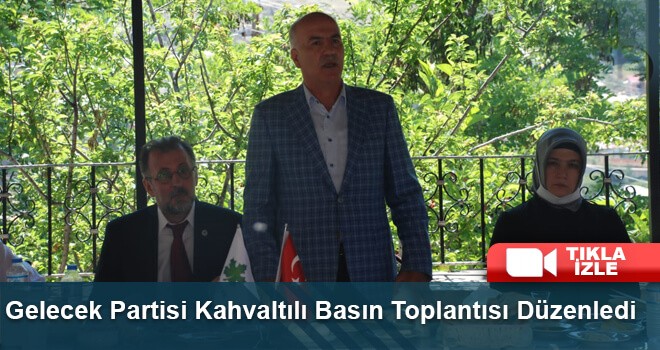 Gelecek Partisi Kahvaltılı Basın Toplantısı Düzenledi