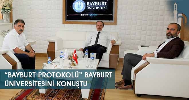 "Bayburt Protokolü" Bayburt Üniversitesini Konuştu